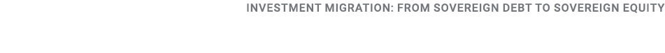 Investment Migration: From Sovereign Debt to Sovereign Equity